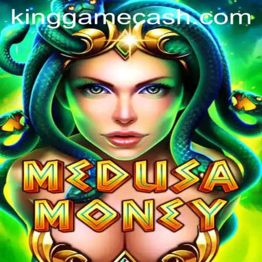 Unraveling the World of MedusaMoney: An Exciting Journey into KingGame's Latest Adventure