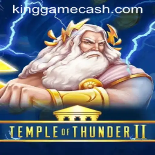 TempleofThunderII: Unleashing Your Inner Warrior in the KingGame Universe