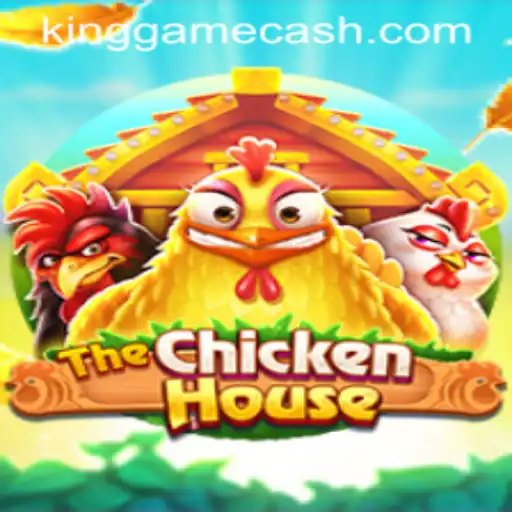TheChickenHouse: A KingGame Experience